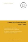 Apocalyptic Interpretation of the Bible Apocalypticism and Biblical Interpretation in Early Judaism the Apostle Paul the Historical Jesus and their Reception History