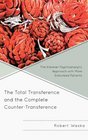 The Total Transference and the Complete CounterTransference The Kleinian Psychoanalytic Approach with More Disturbed Patients