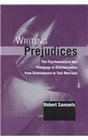 Writing Prejudices The Psychoanalysis and Pedagogy of Discrimination from Shakespeare to Toni Morrison