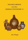 The Bellarmine and Other German Stoneware v II The Alex Wright Collection