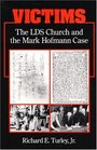 Victims The Lds Church and the Mark Hofmann Case