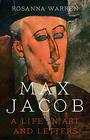 Max Jacob A Life in Art and Letters