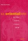 US Orientalisms Race Nation and Gender in Literature 17901890