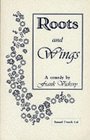 Roots and Wings A Comedy