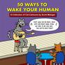 50 Ways to Wake Your Human: A Collection of Cat Cartoons