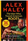 Alex Hailey The Man Who Traced America's Roots  His Life His Works