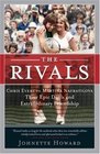 The Rivals Chris Evert vs Martina Navratilova Their Epic Duels and Extraordinary Friendship