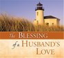 The Blessing of a Husband's Love