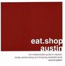eatshop austin The Indispensable Guide to Inspired Locally Owned Eating and Shopping Establishments