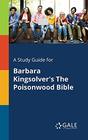 A Study Guide for Barbara Kingsolver's The Poisonwood Bible