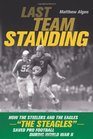 Last Team Standing How the Steelers and the EaglesThe SteaglesSaved Pro Football During World War II