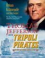 Thomas Jefferson and the Tripoli Pirates  The War That Changed American History
