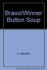 Bravo/Winner Button Soup