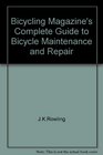 Bicycling magazine's complete guide to bicycle maintenance and repair