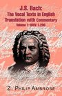 JS Bach The Extant Texts of the Vocal Works in English Translations with Commentary Volume 1 BWV 1200