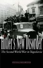 Hitler's New Disorder The Second World War in Yugoslavia