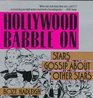 Hollywood Babble on Stars Gossip About Other Stars