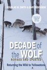 Decade of the Wolf revised and updated edition Returning the Wild to Yellowstone