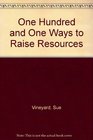 One Hundred and One Ways to Raise Resources