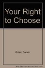 Your Right to Choose