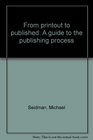 From printout to published A guide to the publishing process