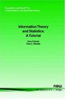 Information Theory and Statistics A Tutorial