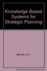 KnowledgeBased Systems for Strategic Planning