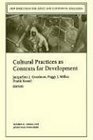 Cultural Practices as Contexts for Development  New Directions for Child and Adolescent Development