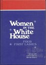 Women in the White House Four First Ladies