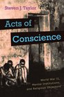 Acts of Conscience World War II Mental Institutions and Religious Objectors
