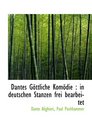 Dantes Gttliche Komdie  in deutschen Stanzen frei bearbeitet