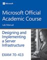 Exam 70413 Designing and Implementing a Server Infrastructure Lab Manual