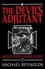 The Devil's Adjutant Jochen Peiper Panzer Leader  The Story of One of Himmler's Former Adjutants and the Battle Which Brought This Senior Command