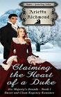 Claiming the Heart of a Duke Sweet and Clean Regency Romance