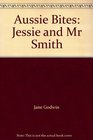 Aussie Bites Jessie and Mr Smith