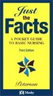 Just the Facts A Pocket Guide to Basic Nursing