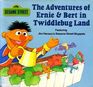 The Adventures of Ernie & Bert in Twiddlebug Land (Sesame Street)