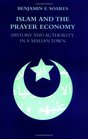 Islam and the Prayer Economy History and Authority in a Malian Town