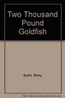 The Two-Thousand Pound Goldfish