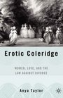 Erotic Coleridge Women Love and the Law against Divorce
