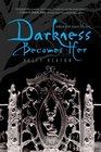 Darkness Becomes Her  (Gods & Monsters, Bk 1)