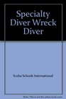 Specialty Diver Wreck Diver