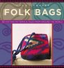 Folk Bags  30 Knitting Patterns and Tales from Around the World