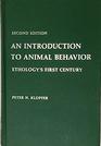 An introduction to animal behavior Ethology's first century