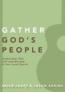 Gather God's People Understand Plan and Lead Worship in Your Local Church