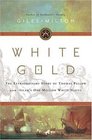 White Gold : The Extraordinary Story of Thomas Pellow and Islam's One Million White Slaves