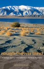 RoughHewn Land A Geologic Journey from California to the Rocky Mountains