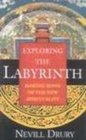EXPLORING THE LABYRINTH Making Sense of the New Spirituality