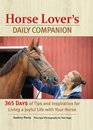 Horse Lover's Daily Companion 365 Days of Tips and Inspiration for Living a Joyful Life with Your Horse