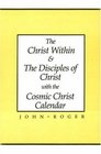 The Christ Within  The Disciples of Christ with the Cosmic Christ Calendar